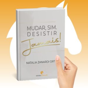 Mudar, Sim. Desistir, Jamais!